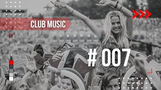 CLUB MUSIC | Episode 007