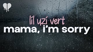 lil uzi vert - mama, i&#39;m sorry (lyrics)