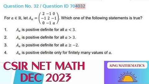ID-704032 Solution | positive definition matrix | CSIR NET DEC 2023