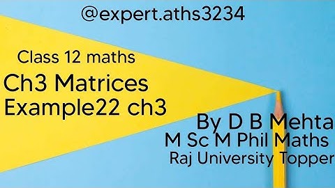 Class 12 maths  | Chapter 3 Matrices | NCERT Book | Example 22 ch 3