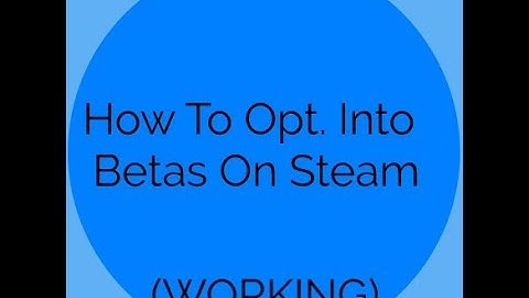 How To Opt Into ANY Beta On Steam! | How To