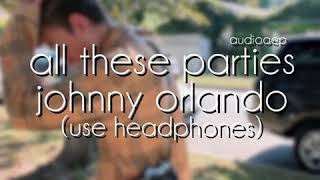 All These Parties Johnny Orlando Editing Audio