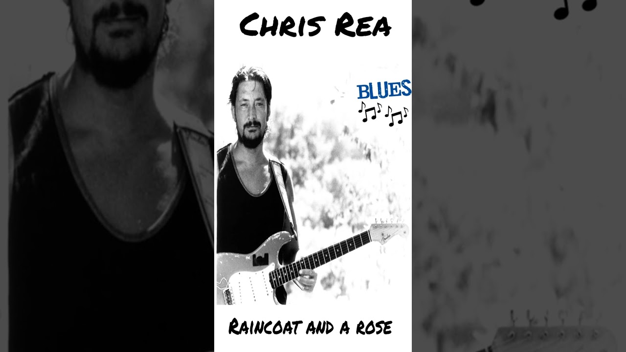 CHRIS REA - RAINCOAT AND A ROSE