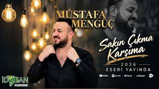 Mustafa Mengüç Sakın Çıkma Karşıma