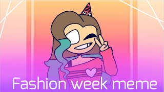 Fashion week meme (My birthday!!)