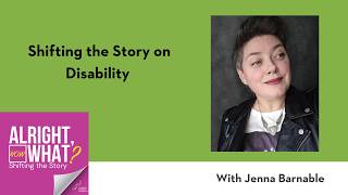 Shifting the Story on Disability with Jenna Barnable