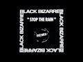 Black bizarre  stop the rain 1992