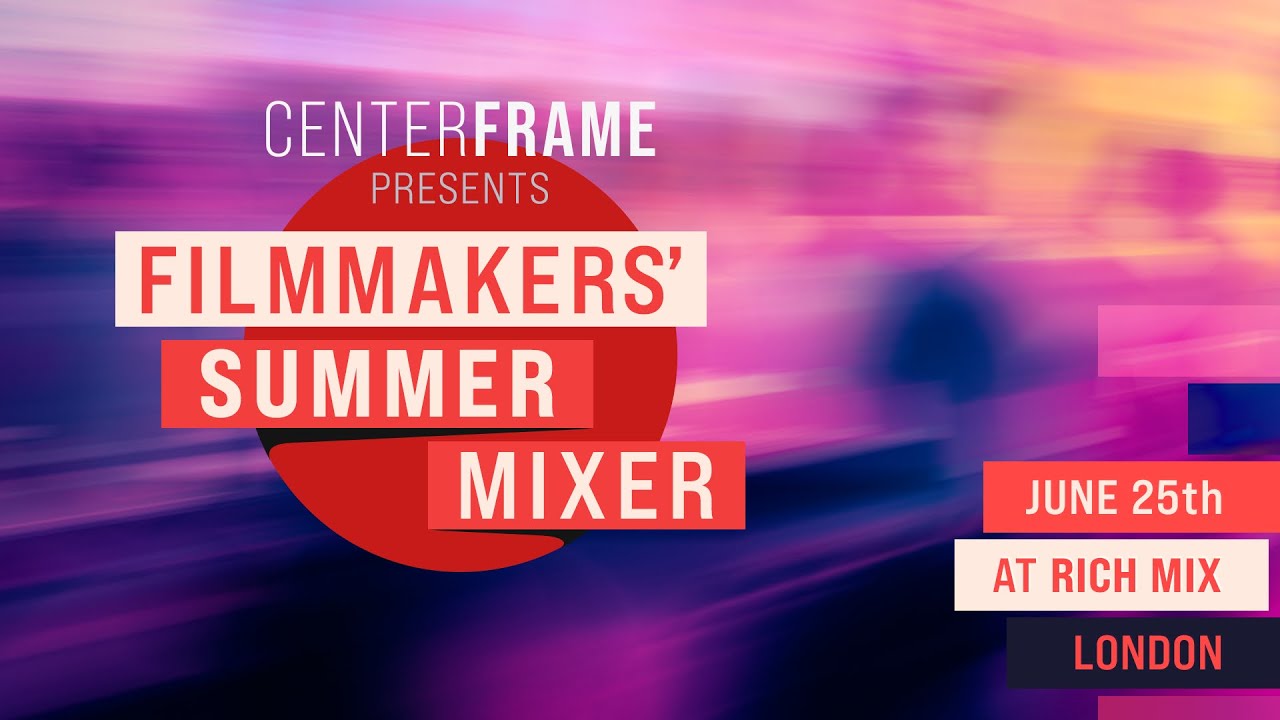 Filmmakers Summer Mixer 2024 | CenterFrame