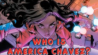 Who is America Chavez? "Ms. America" (Marvel)