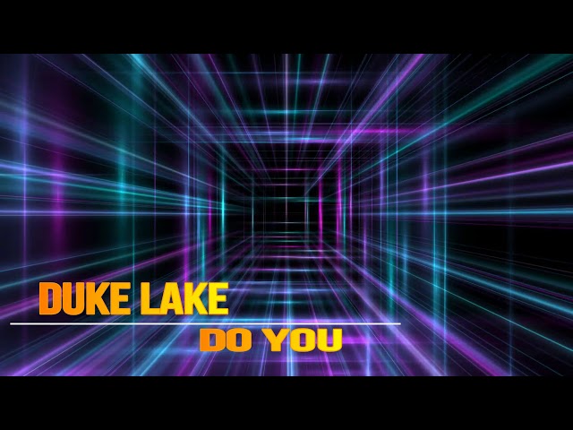 DUKE LAKE - Do you✔️