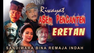 Sandiwara Bina Remaja Indah 2018 - RIWAYAT ASEM  PENGANTEN ERETAN