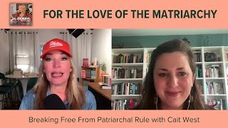 Breaking Free From Patriarchal Rule with Cait West