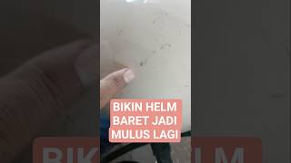 CARA ATASI BARET PADA HELM #cara #caraatasi #hilangkanbaret #baret #helm #helmbaret #tips