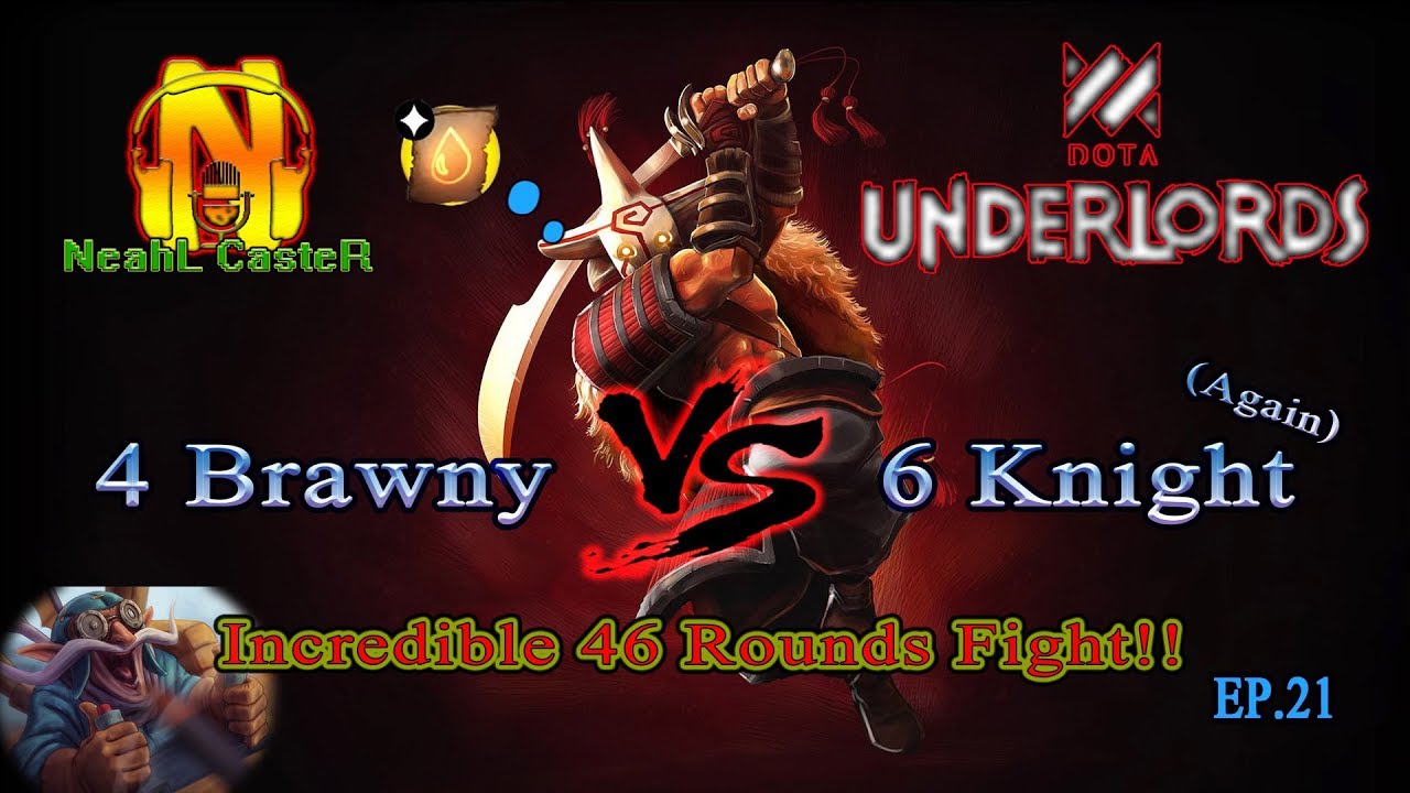[UNDERLORDS][Recommended]21 - 4 Brawny VS 6 Knight [46R!]