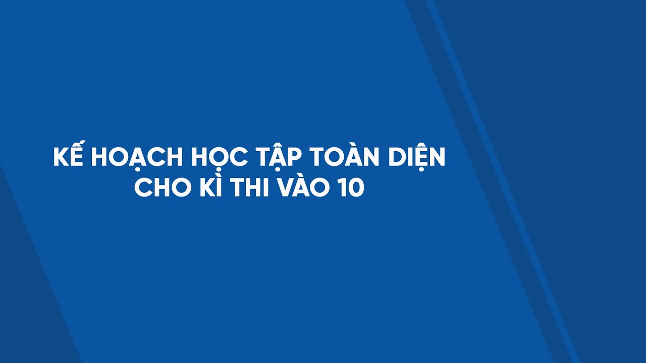 Kế hoạch học tập toàn diện cho kì thi vào 10 - HOCMAI - youtube