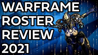 Warframe - Full Roster Review 2021