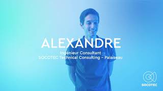 Alexandre Consultant Chez Socotec Technical Consulting Témoignage Collaborateur