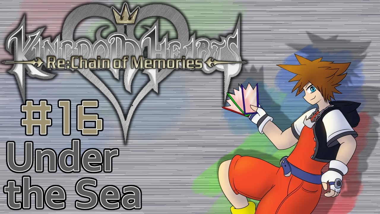 Let's Play Kingdom Hearts: Chain of Memories - 16 - Under the Sea