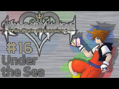 Let's Play Kingdom Hearts: Chain of Memories - 16 - Under the Sea