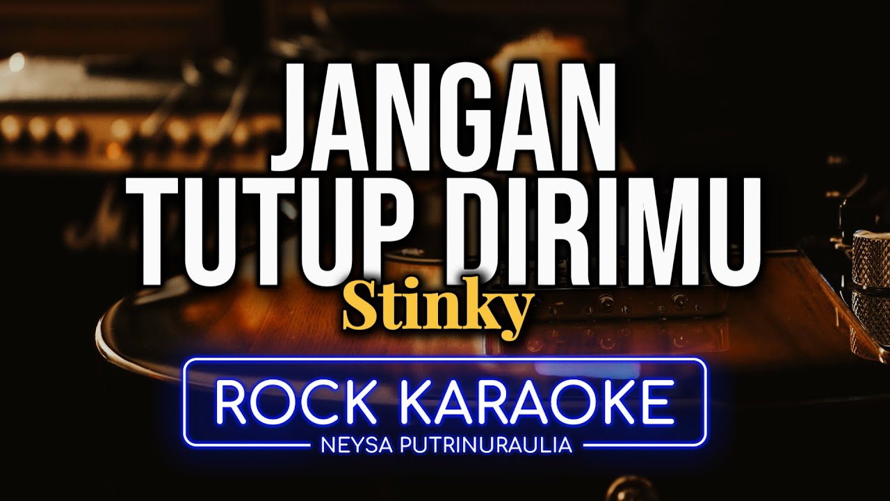 Jangan Tutup Dirimu – Stinky | Karaoke Rock Ballad by Neysa Putri (AI 4K, Male Low Key)