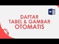 Cara Membuat Daftar Tabel dan Daftar Gambar Otomatis - Microsoft Word