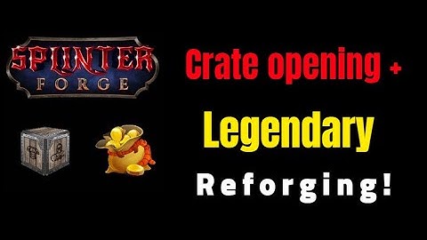 SplinterForge  60+ Crate opening and LEGENDARY reforging!