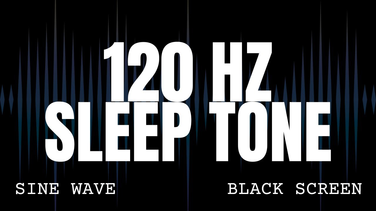 120 Hz Low Frequency Sleep Tone - Sine Wave Ambience - 8 Hours Black Screen