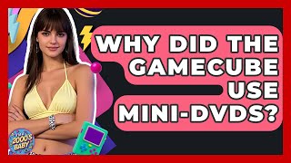 Why Did The GameCube Use mini-DVDs? - I'm a 2000s Baby