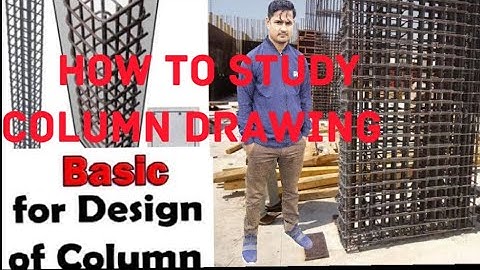 How to Read Column Drawing?| Column Construction Drawing Plan Reading
