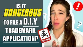 IS IT DANGEROUS to file a DIY TRADEMARK WITHOUT A LAWYER??