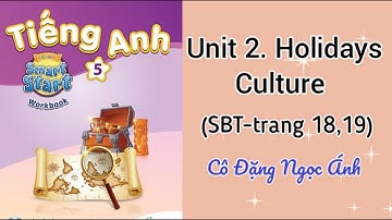 Giải SBT Tiếng Anh lớp 5 i-learn smart start | Unit 2. Holidays | Culture | Cô Đặng Ngọc Ánh