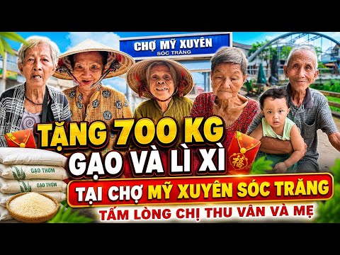 Tặng 700 Kg Gạo Và Lì Xì Tại Chợ Mỹ Xuyên Sóc Trăng Từ Tấm Lòng Cô Thu Vân Và Mẹ | Khương Nhựt Minh