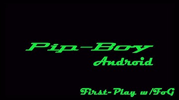 First-Play of Fallout 4 Pip-Boy Companion App w/FoG (Android)