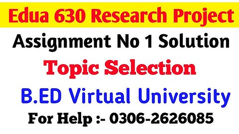 Edua630 Assignment 1 solution 2022 | Research problem selection Bed | Edua 630 research project VU
