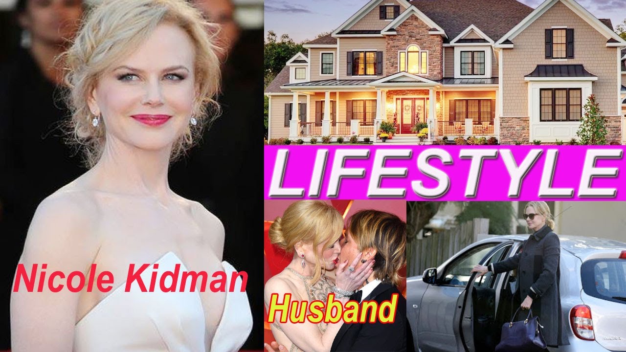 Nicole Kidman (Actress) Lifestyle, Biography, age, Net worth, Husband