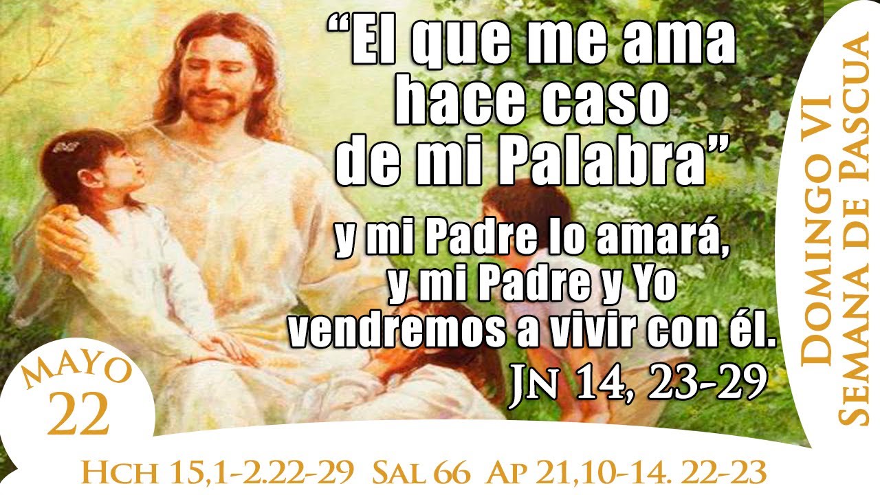 EVANGELIO DE HOY DOMINGO MAYO 22 DE 2022 | JUAN 14,23-29 - YouTube