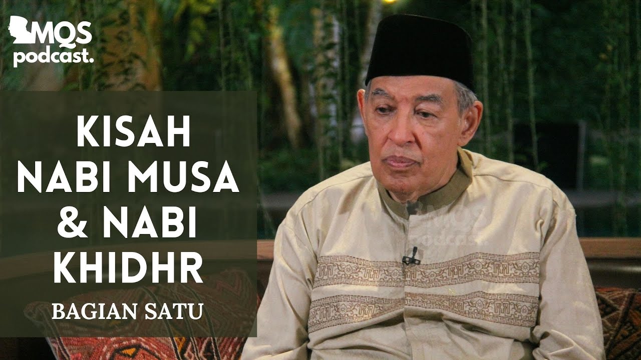 Kisah Nabi Musa dan Nabi Khidhr (Bagian Satu) | M. Quraish Shihab Podcast