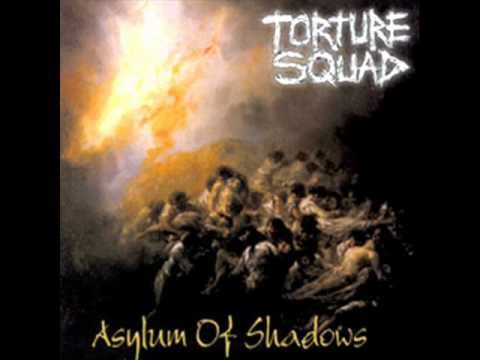 Torture Squad - "Asylum Of Shadows"