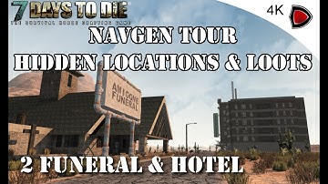 7 Days to Die Alpha 15 NavGen Tour: Hidden Locations & Loot in 4K #2 Funeral & Ostrich Hotel