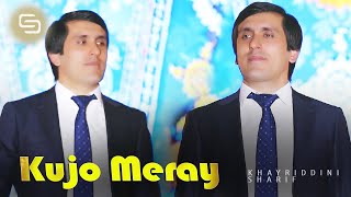 Хайриддини Шариф - Кучо мерай | Hayriddini Sharif - Kujo meray