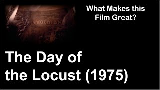 What Makes This Film Great  The Day Of The Locust 1975