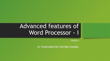 Advanced features of Word Processor 1 | Class 5 | ThinkComputer