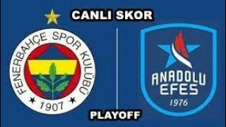 964~Fenerbahçe vs Anadolu Efes Türkiye Basketbol Ligi Playoff Maçı / Canlı Skor Yayın /Live Score