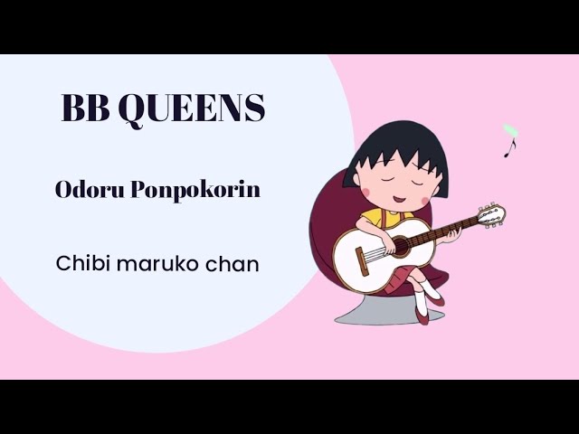 Chibi maruko chan - BB queens - Odoru ponpokorin - Romaji lirik class=