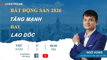 BẤT ĐỘNG SẢN NĂM 2026 TĂNG SỐC HAY GIẢM SÂU