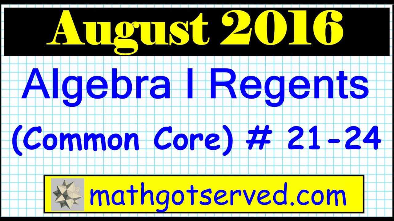 august-2016-algebra-1-21-to-24-nys-regents-exam-common-core-solutions-worked-out-steps-youtube