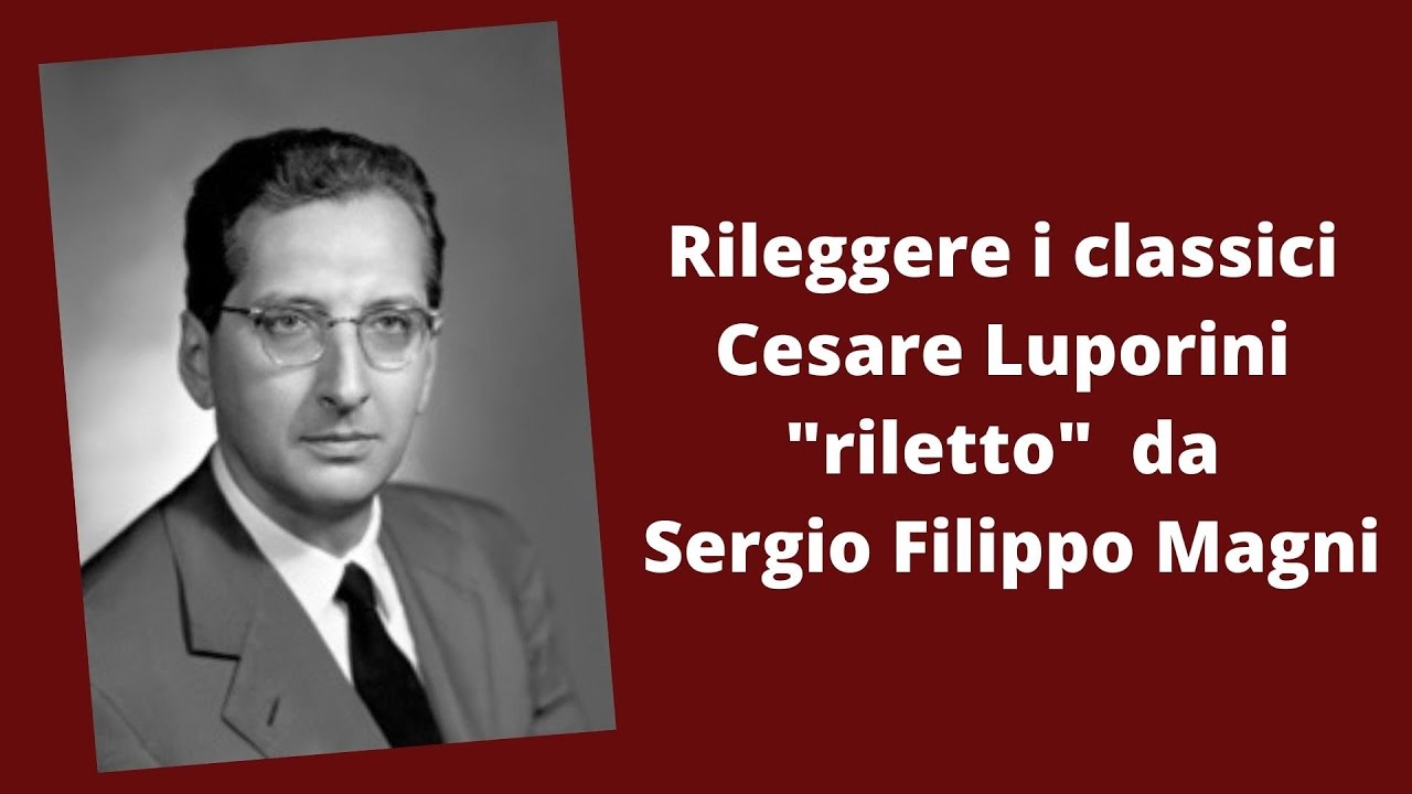 Rileggere i classici: Cesare Luporini 