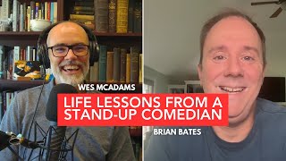Life Lessons From a Stand-Up Comedian with Brian Bates