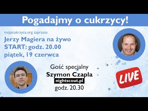 Pogadajmy o cukrzycy - NA ŻYWO - gość specjalny - Szymon Czapla