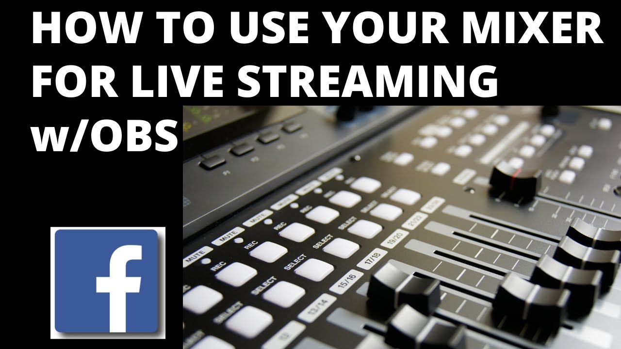 How to use your mixer for LIVE streaming w/OBS